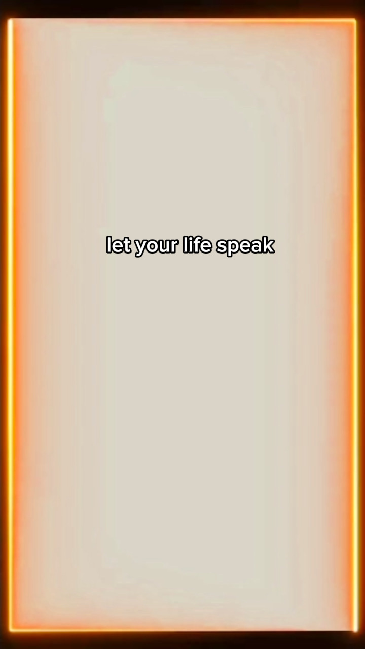 Let your life speak 